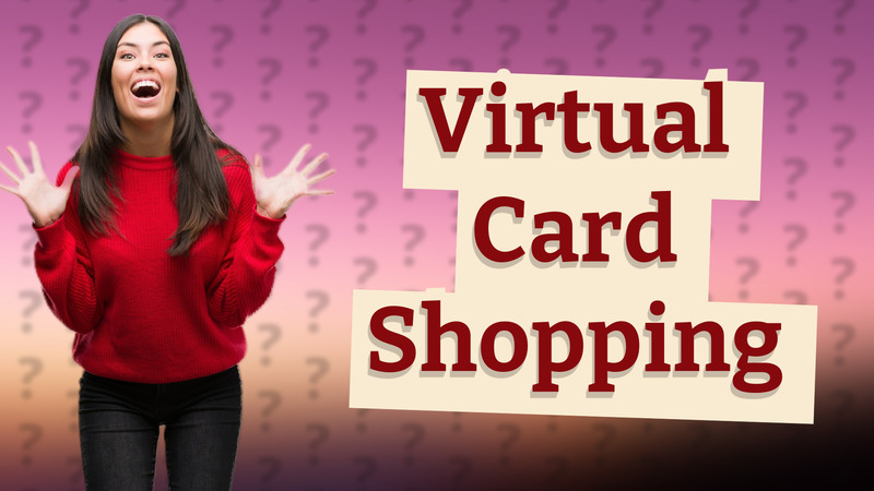 Virtual Card Shopping