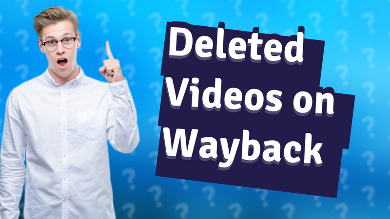 Deleted Videos on Wayback