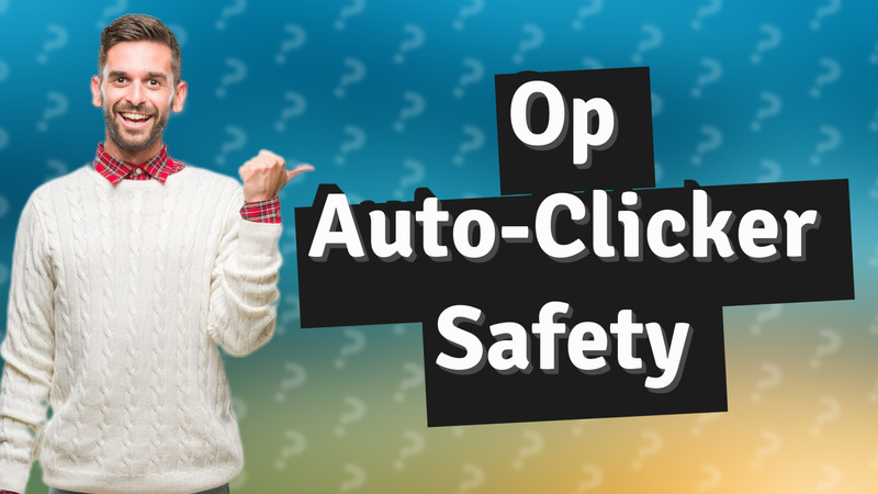 Op Auto-Clicker Safety