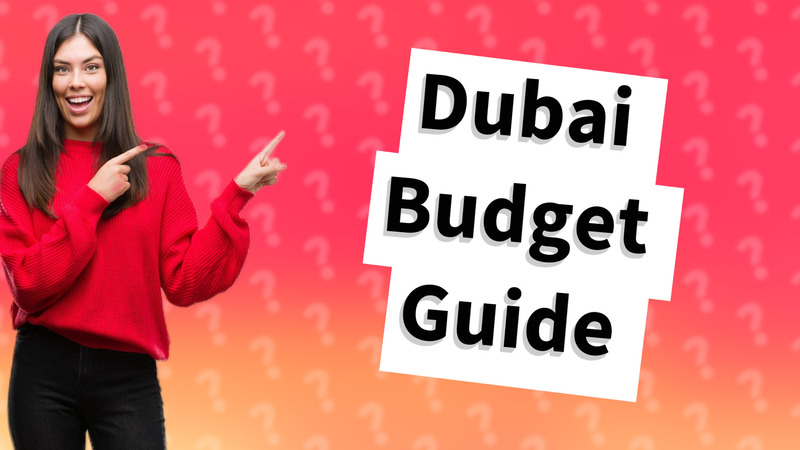 Dubai Budget Guide