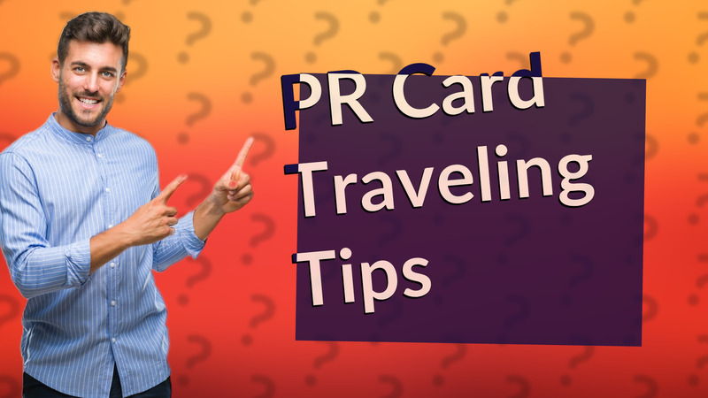 PR Card Traveling Tips