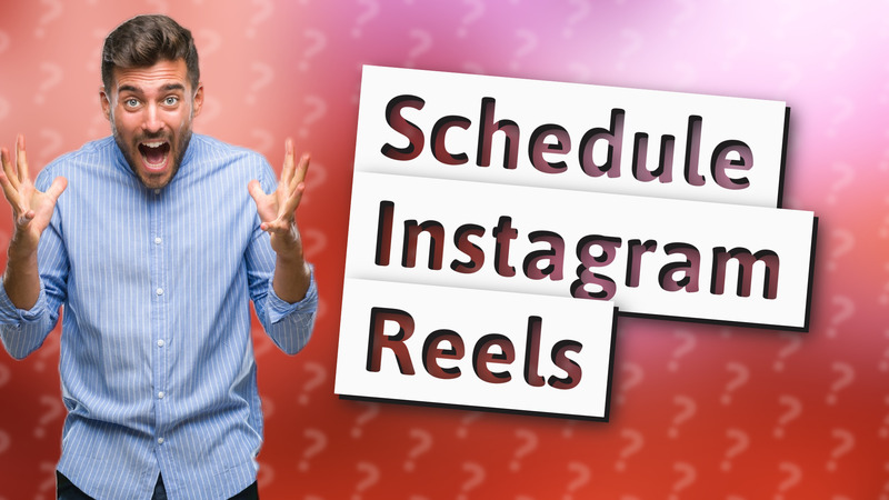 Schedule Instagram Reels