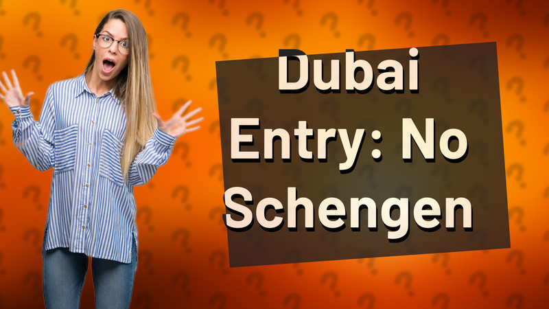 Dubai Entry: No Schengen