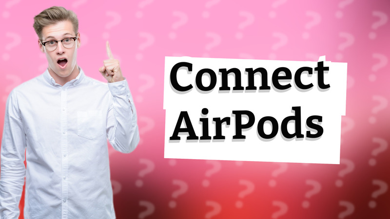 Connect AirPods