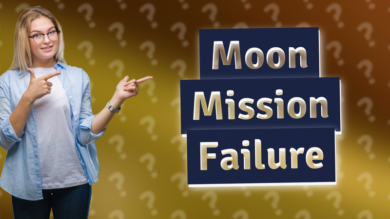 Moon Mission Failure