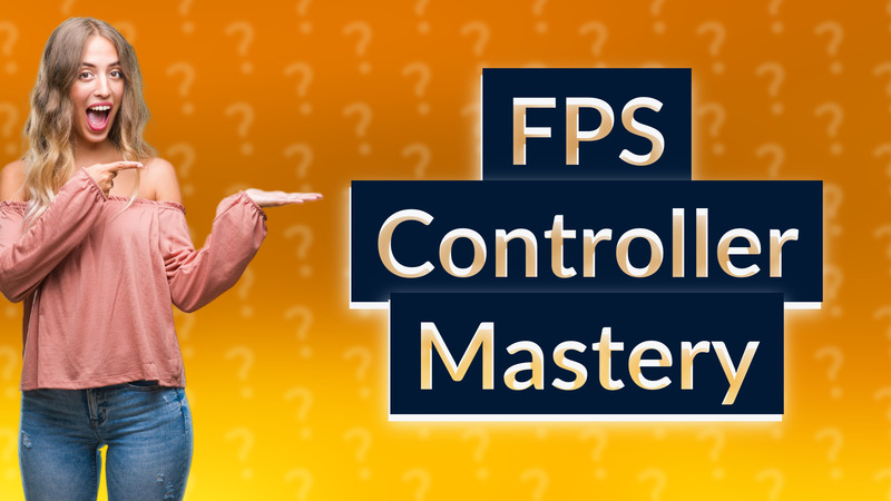 FPS Controller Mastery