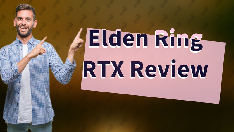 Elden Ring RTX Review