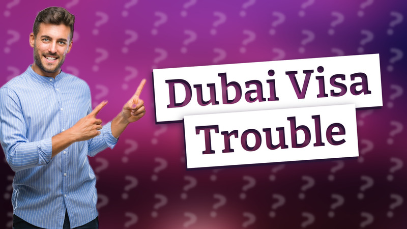 Dubai Visa Trouble