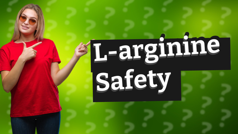 L-arginine Safety