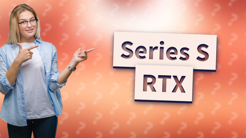 Series S RTX