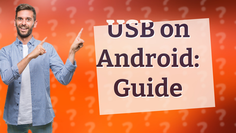 USB on Android: Guide
