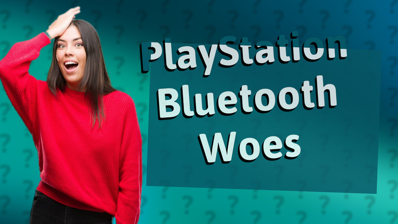 PlayStation Bluetooth Woes