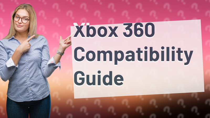 Xbox 360 Compatibility Guide
