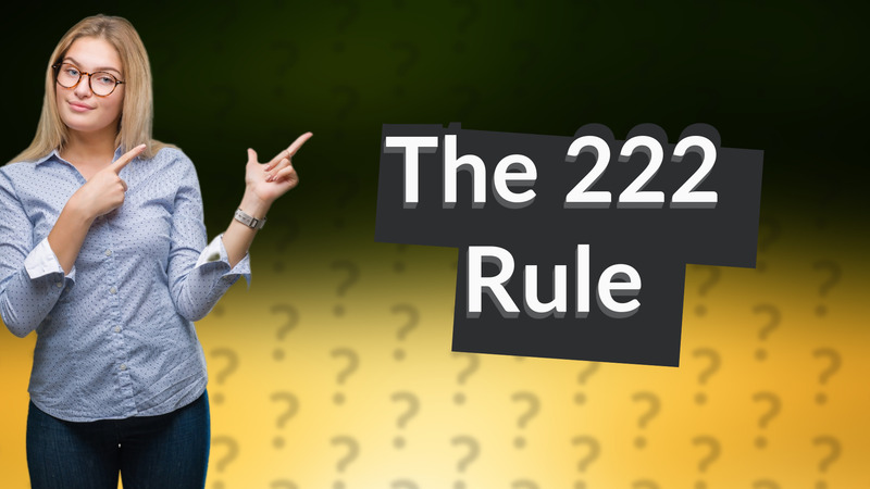The 222 Rule