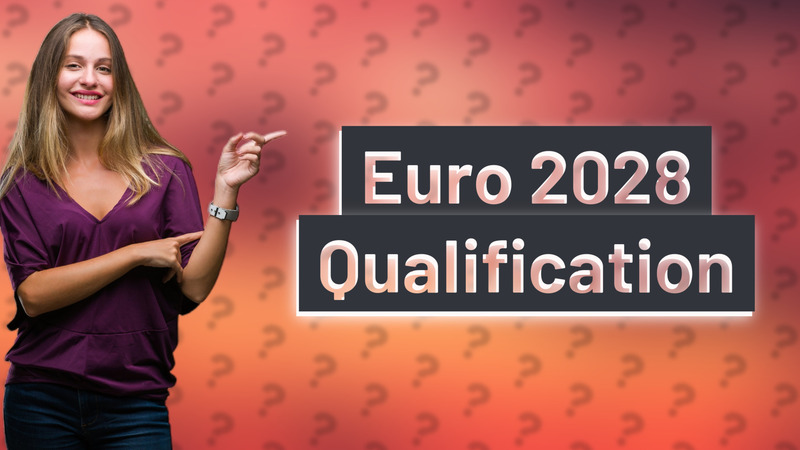 Euro 2028 Qualification