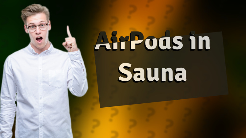 AirPods in Sauna