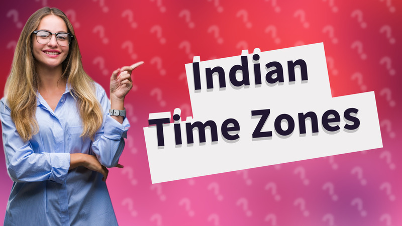 Indian Time Zones