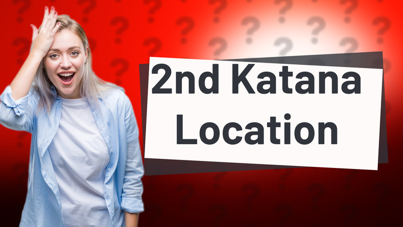 2nd Katana Location