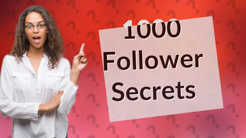 1000 Follower Secrets