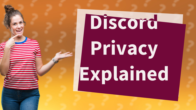 Discord Privacy Explained