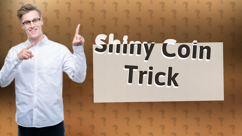 Shiny Coin Trick