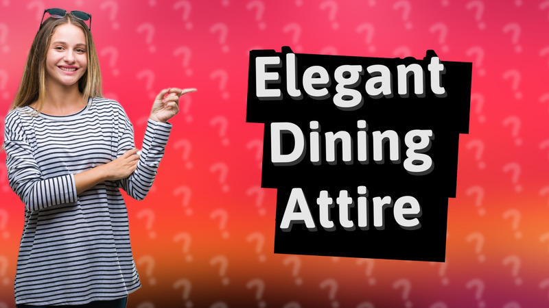 Elegant Dining Attire