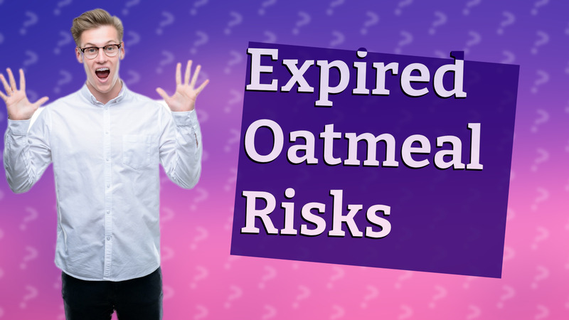 Expired Oatmeal Risks