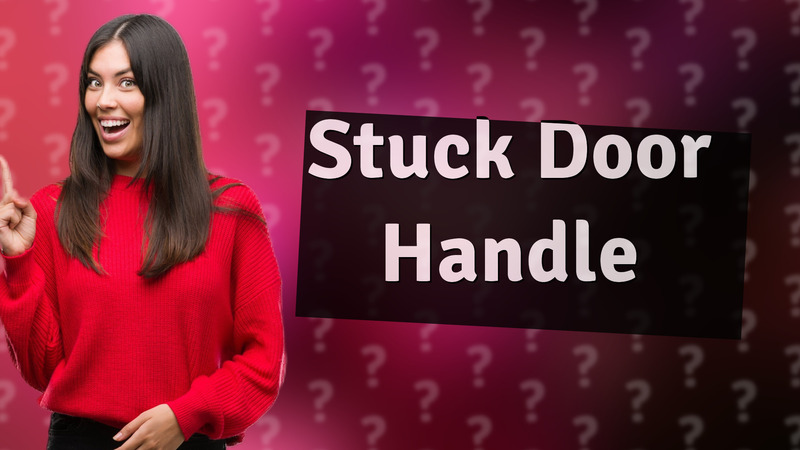 Stuck Door Handle