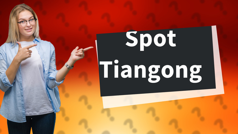 Spot Tiangong