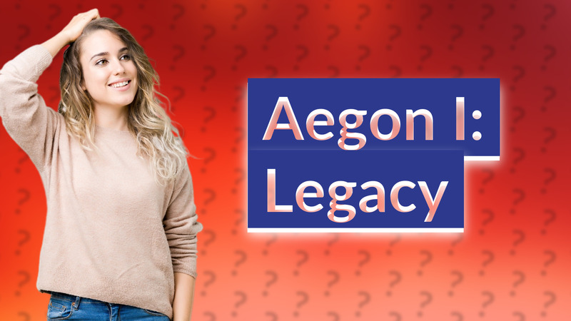 Aegon I: Legacy