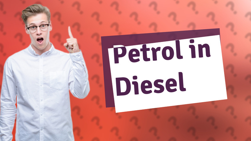 Petrol in Diesel