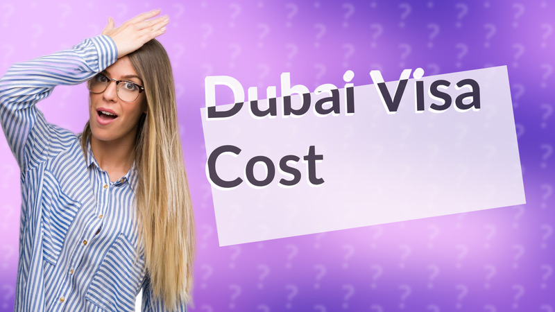 Dubai Visa Cost