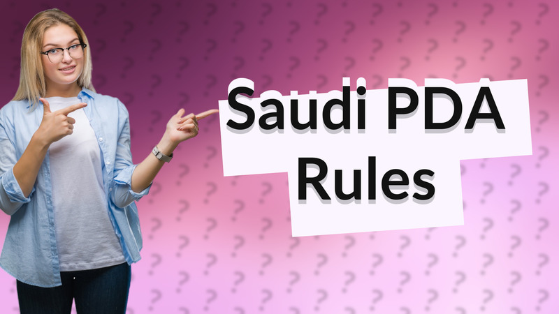 Saudi PDA Rules