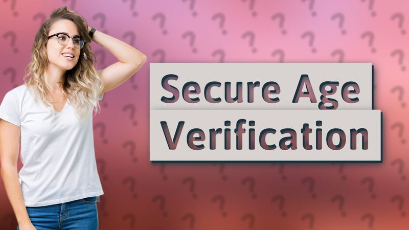 Secure Age Verification