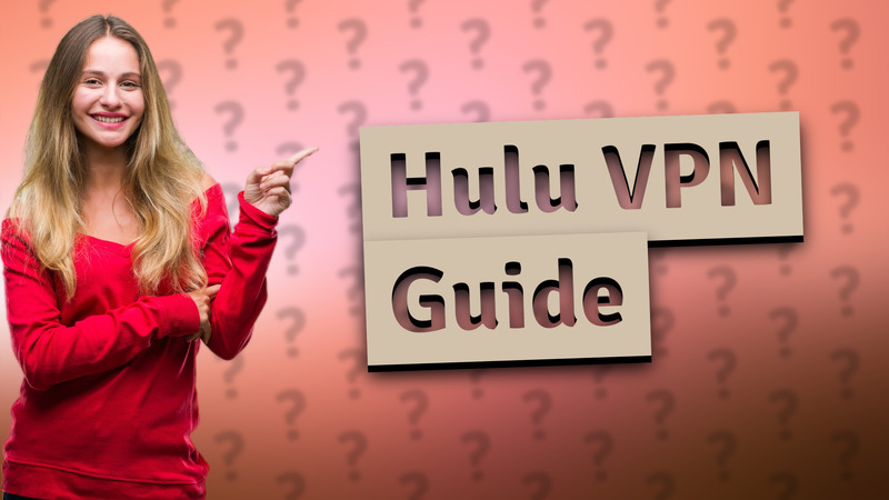 Hulu VPN Guide