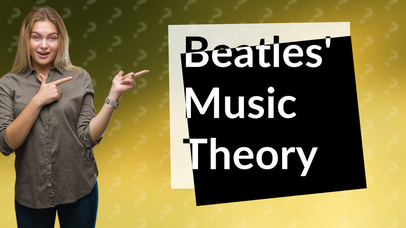 Beatles' Music Theory