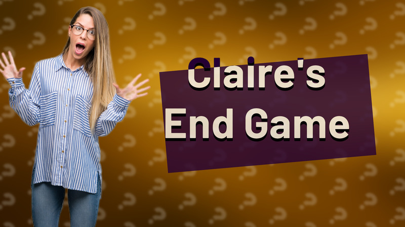 Claire's End Game