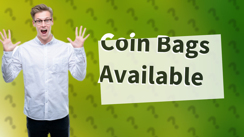 Coin Bags Available