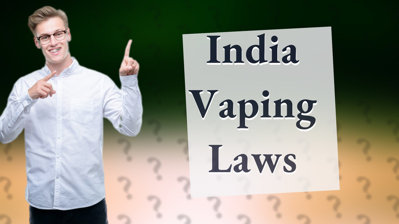 India Vaping Laws