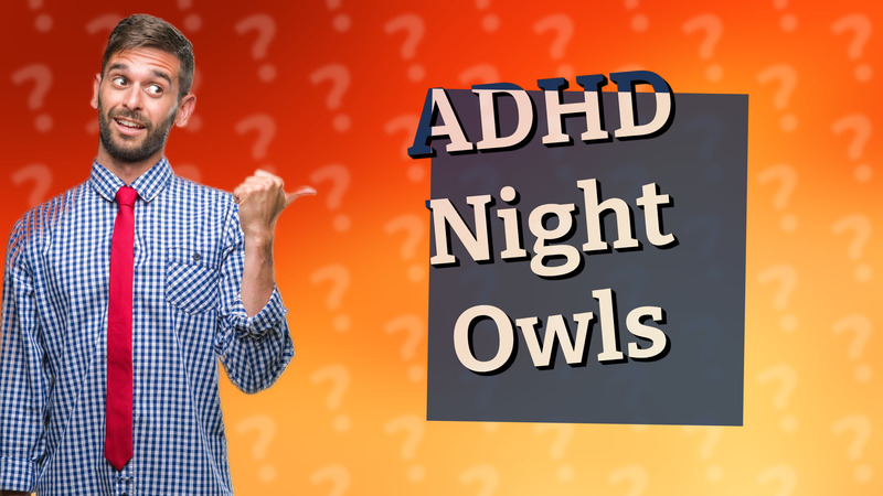 ADHD Night Owls