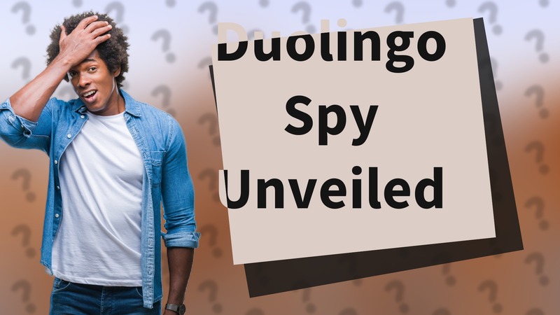 Duolingo Spy Unveiled