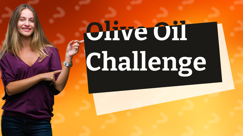 Olive Oil Challenge
