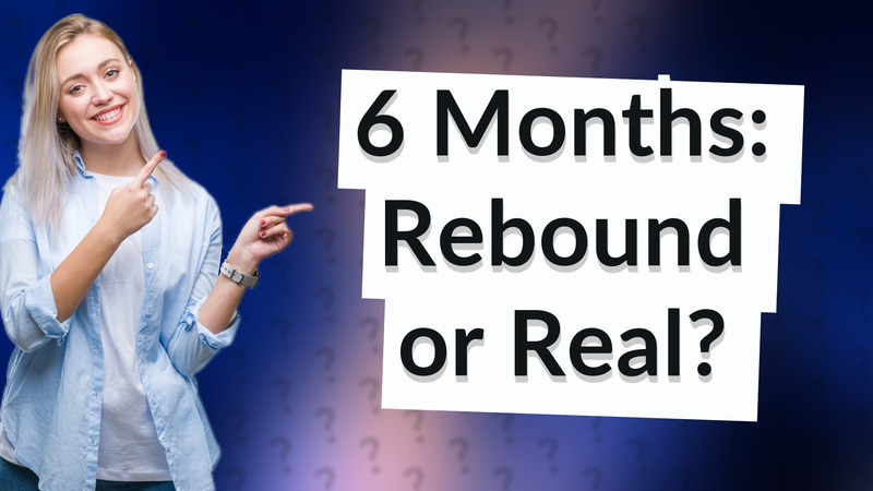 6 Months: Rebound or Real?