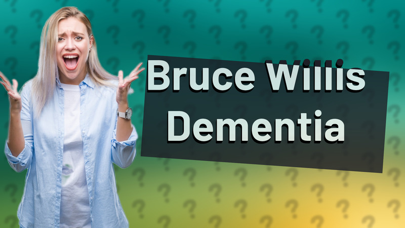 Bruce Willis Dementia