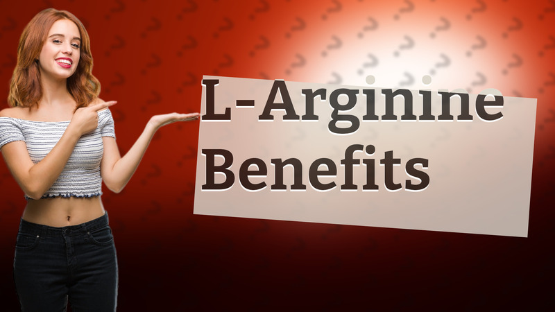 L-Arginine Benefits