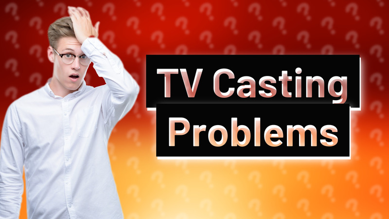 TV Casting Problems