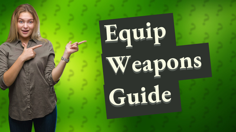 Equip Weapons Guide