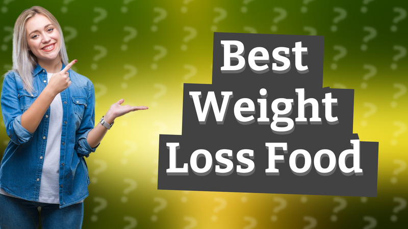 Best Weight Loss Food