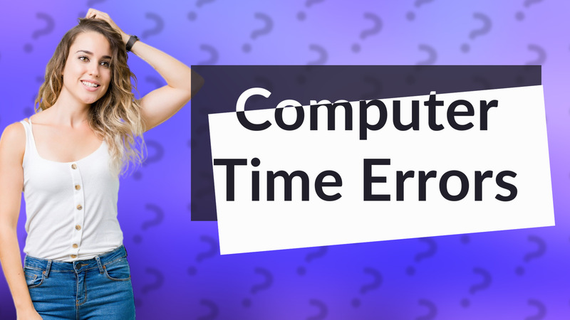 Computer Time Errors