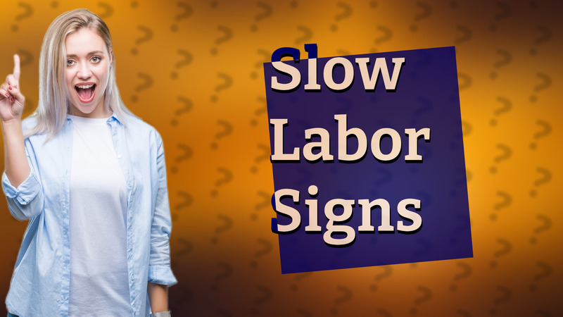 Slow Labor Signs